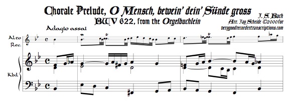 Chorale Prelude, “O Mensch, bewein’ dein’ Sünde gross,” BWV 622