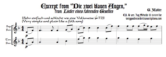 Excerpt from “Die zwei blauen Augen”, No. 4 from *Lieder eines fahrenden Gesellen*, duet for alto & bass recorders, or soprano & tenor