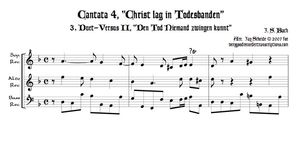 Versus II, “Den Tod Niemand zwingen kunnt”, from Cantata 4, *Christ lag in Todesbanden*, arr. for recorder trio