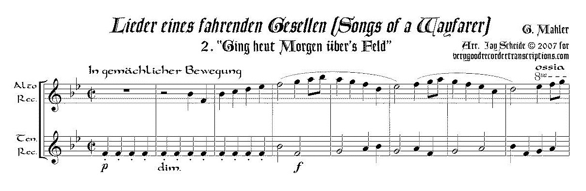 “Ging heut Morgen über’s Feld”, No. 2 from *Lieder eines fahrenden Gesellen* arr. for alto & tenor recorders